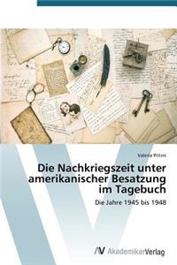 Nachkriegszeit unter amerikanischer Besatzung im Tagebuch