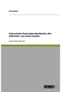 Textanalyse von Coelhos Der Alchimist. Inhalt, Form und Interpretation