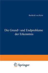 Grund- Und Endprobleme Der Erkenntnis