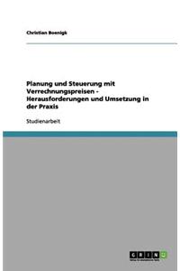 Planung und Steuerung mit Verrechnungspreisen - Herausforderungen und Umsetzung in der Praxis