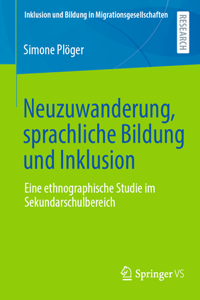 Neuzuwanderung, Sprachliche Bildung Und Inklusion