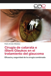 Cirugía de catarata e iStent Glaukos en el tratamiento del glaucoma