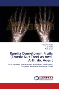 Randia Dumetorum Fruits (Emetic Nut Tree) as Anti-Arthritic Agent