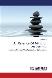 Essence Of Mindful Leadership