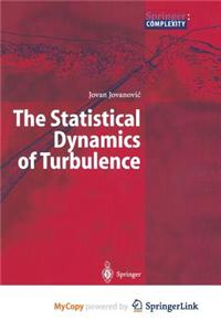 The Statistical Dynamics of Turbulence