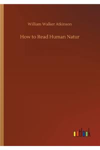 How to Read Human Natur