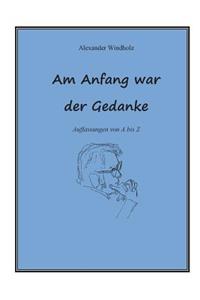 Am Anfang war der Gedanke
