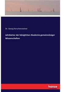 Jahrbücher der königlichen Akademie gemeinnütziger Wissenschaften