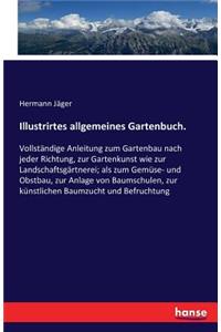 Illustrirtes allgemeines Gartenbuch.
