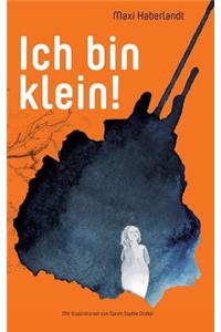 Ich bin klein!