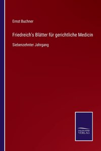 Friedreich's Blätter für gerichtliche Medicin