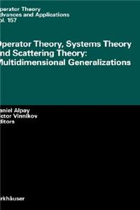 Operator Theory, Systems Theory and Scattering Theory: Multidimensional Generalizations