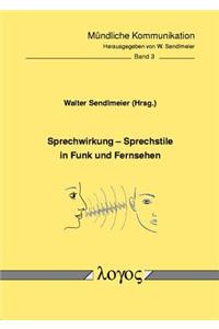 Sprechwirkung - Sprechstile in Funk Und Fernsehen
