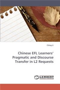 Chinese Efl Learners' Pragmatic and Discourse Transfer in L2 Requests