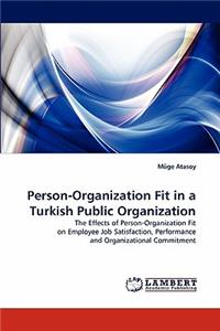 Person-Organization Fit in a Turkish Public Organization