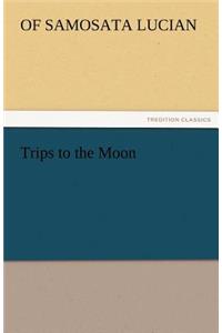 Trips to the Moon