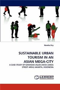 Sustainable Urban Tourism in an Asian Mega-City