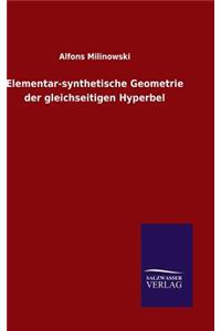 Elementar-synthetische Geometrie der gleichseitigen Hyperbel