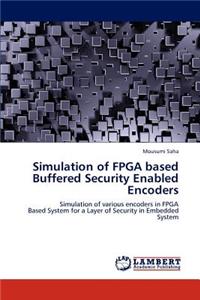 Simulation of FPGA Based Buffered Security Enabled Encoders