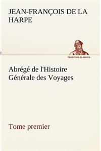 Abrégé de l'Histoire Générale des Voyages (Tome premier)