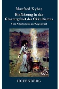 Einführung in das Gesamtgebiet des Okkultismus