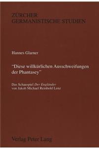 «Diese Willkuerlichen Ausschweifungen Der Phantasey»