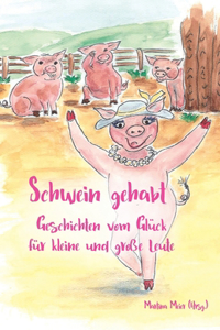 Schwein gehabt