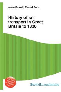 History of Rail Transport in Great Britain to 1830