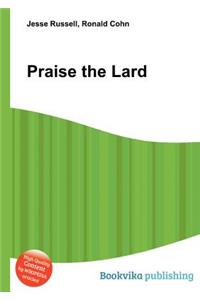 Praise the Lard