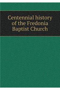 Centennial History of the Fredonia Baptist Church