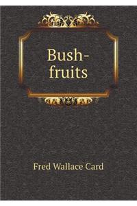 Bush-Fruits