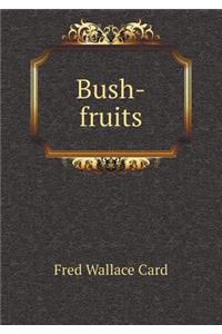 Bush-Fruits