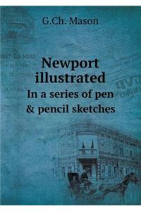Newport Illustrated in a Series of Pen & Pencil Sketches