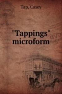 Tappings microform