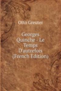 Georges Quinche - Le Temps D'autrefois (French Edition)