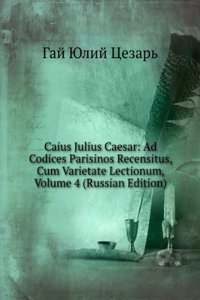 CAIUS JULIUS CAESAR AD CODICES PARISINO