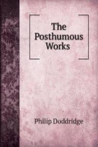 Posthumous Works .