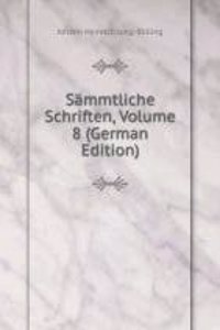 Sammtliche Schriften, Volume 8 (German Edition)