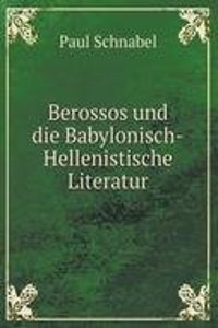 Berossos und die Babylonisch-Hellenistische Literatur