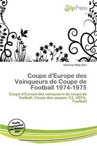 Coupe D'Europe Des Vainqueurs de Coupe de Football 1974-1975