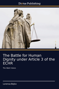 Battle for Human Dignity under Article 3 of the ECHR