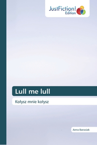 Lull me lull