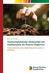 Sustentabilidade Ambiental em Instituições de Ensino Superior