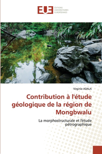 Contribution à l'étude géologique de la région de Mongbwalu