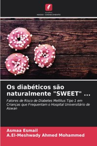 Os diabéticos são naturalmente 