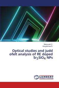 Optical studies and judd ofelt analysis of RE doped Sr2SiO4 NPs