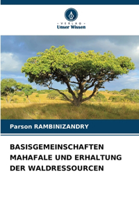 Basisgemeinschaften Mahafale Und Erhaltung Der Waldressourcen