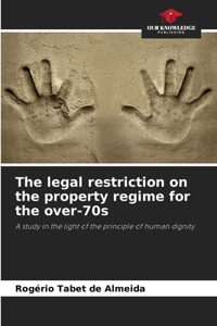 The legal restriction on the property regime for the over-70s
