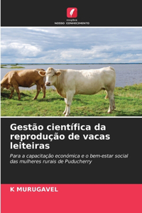 Gestão científica da reprodução de vacas leiteiras