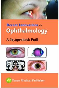 Recent Innovations in Ophthalmology